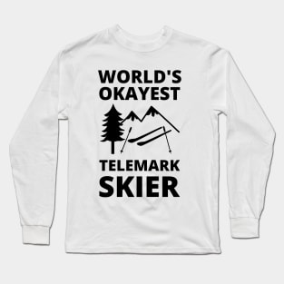 World's Okayest Telemark Skier - Skiing Long Sleeve T-Shirt